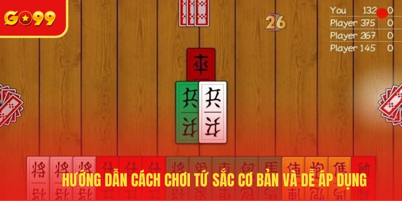 Cách Chơi Tứ Sắc - Game Bài Trung Hoa Hot Nhất Tại GO99