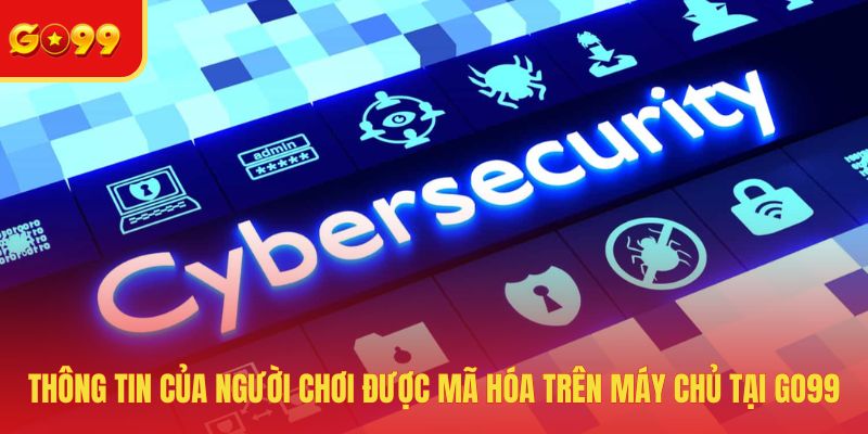 Cybersecurity GO99 - Công Nghệ Bảo Mật Dữ Liệu An Toàn 2026