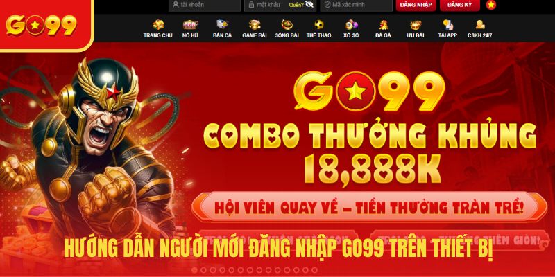Đăng Nhập GO99 - Thao Tác Mượt Mà, Không Gián Đoạn