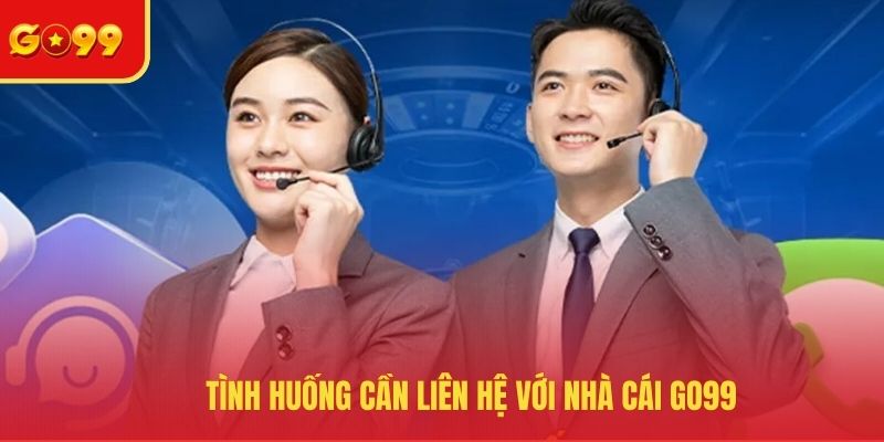 Liên Hệ Go99 - Hỗ Trợ Giải Quyết Vấn Đề Trong Tích Tắc
