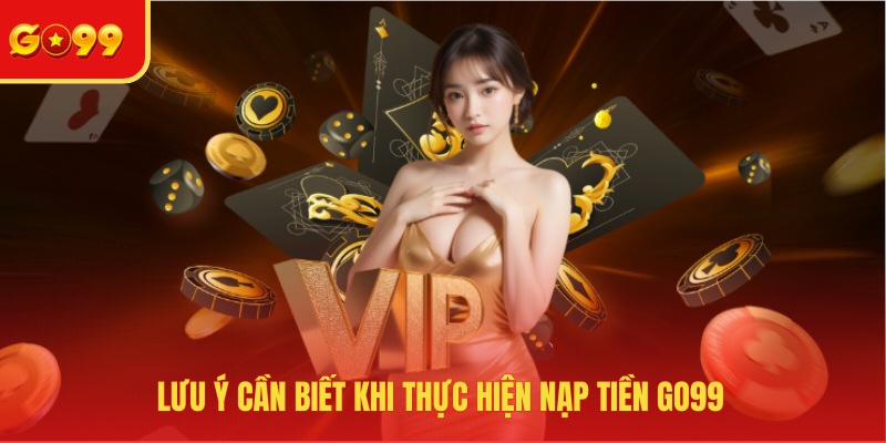 Nạp Tiền GO99 - Thanh Toán Nhanh Chóng Và Siêu Mượt Mà