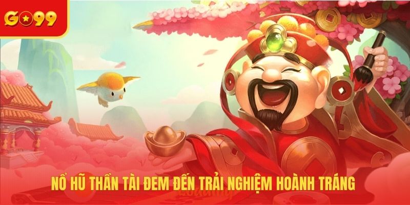 Nổ Hũ Thần Tài - Biểu Tượng Của Sự May Mắn Và Thịnh Vượng