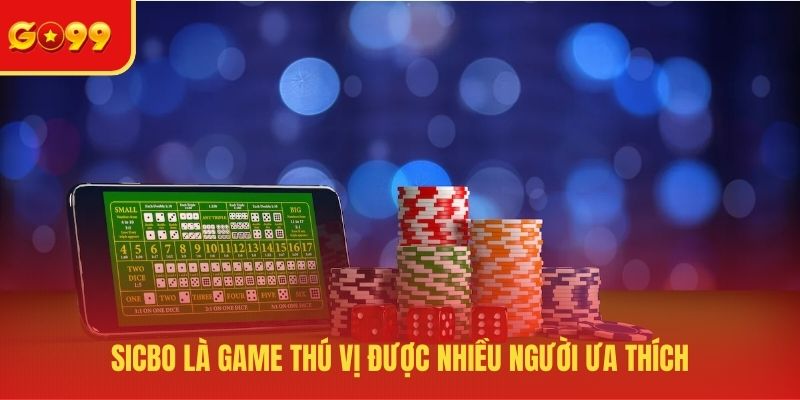 Sicbo - Thế Giới Giải Trí Thú Vị Của Những Viên Xúc Xắc
