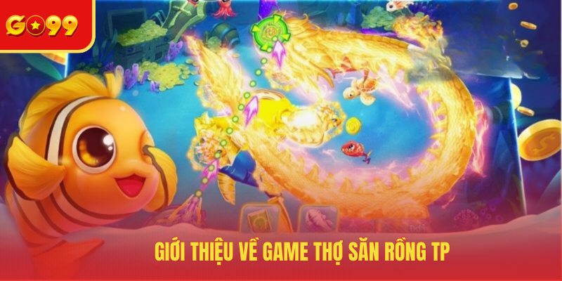 Thợ Săn Rồng TP - Chuyến Phiêu Lưu Kỳ Thú Giữa Đại Dương
