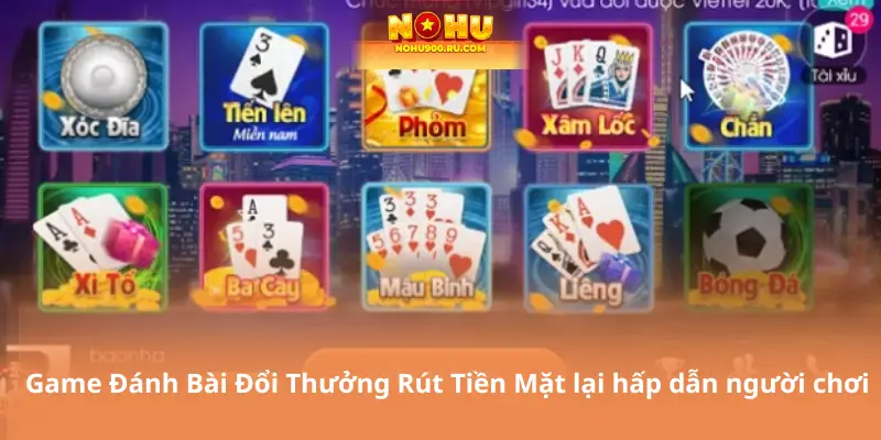 Game Đánh Bài Đổi Thưởng Rút Tiền Mặt – Trải Nghiệm Giải Trí Uy Tín