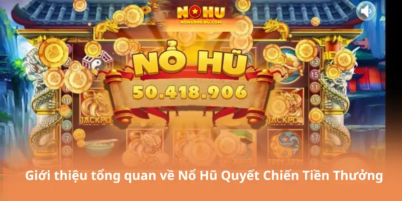 Nổ Hũ Quyết Chiến Tiền Thưởng – Kinh Nghiệm Săn Jackpot