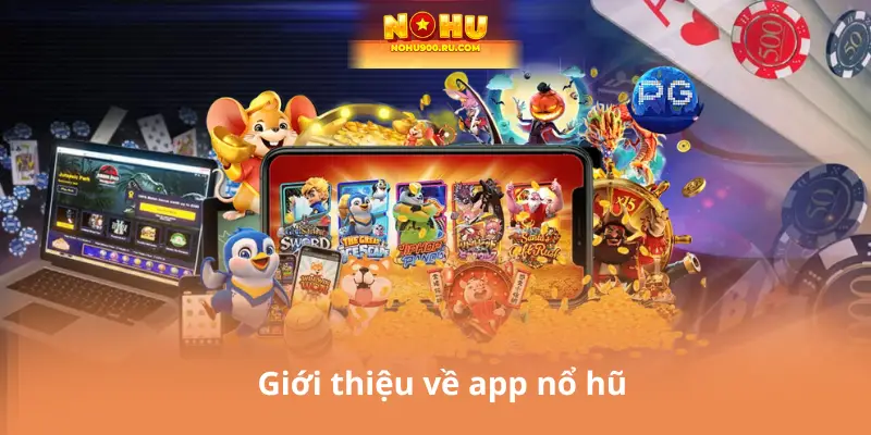 Tải Ngay App Nổ Hũ – Cơ Hội Nhận Thưởng Hàng Triệu Đồng