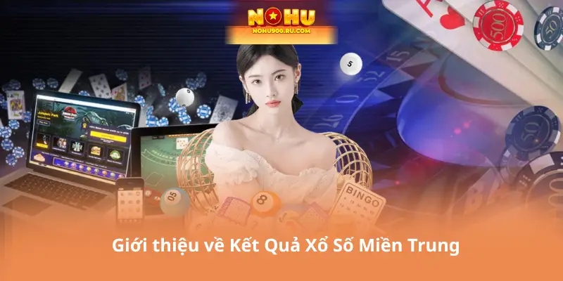 Kết Quả Xổ Số Miền Trung Hàng Ngày – Soi Cầu Chuẩn, Dễ Trúng Thưởng