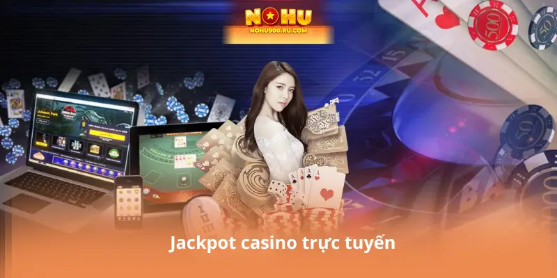 Nạp Tiền Nohu90 – Cơ Hội Săn Jackpot Siêu Khủng 2026