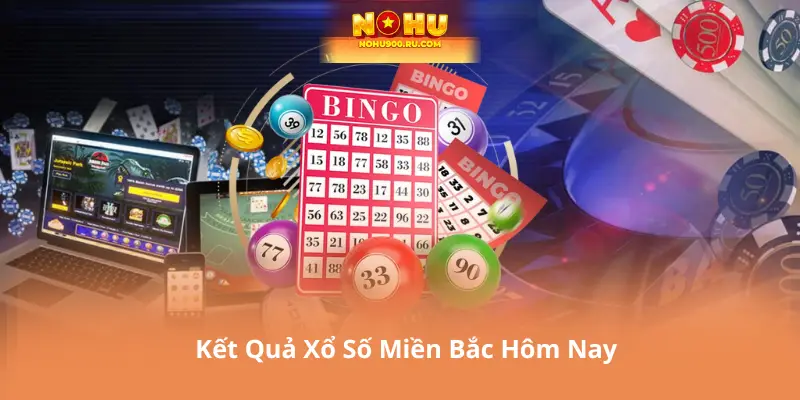 Kết Quả Xổ Số Miền Bắc – Soi Cầu, Dự Đoán Và Thống Kê Chi Tiết