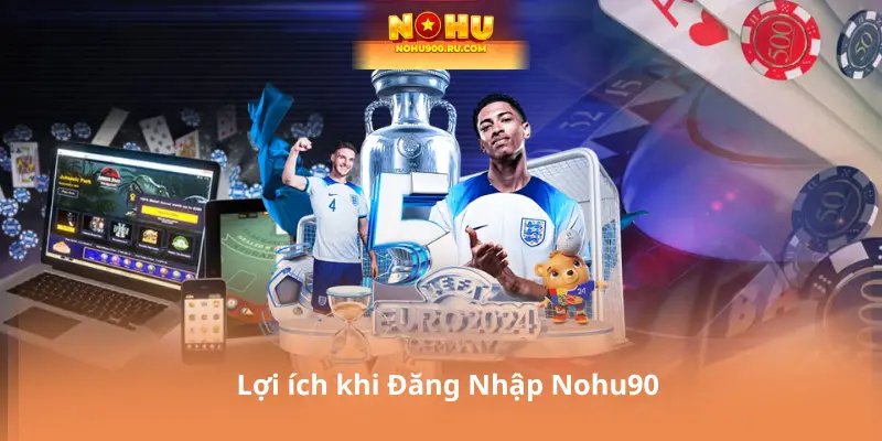Đăng Nhập Nohu90 – Trải Nghiệm Cá Nhân Hóa Dành Riêng Cho Bạn