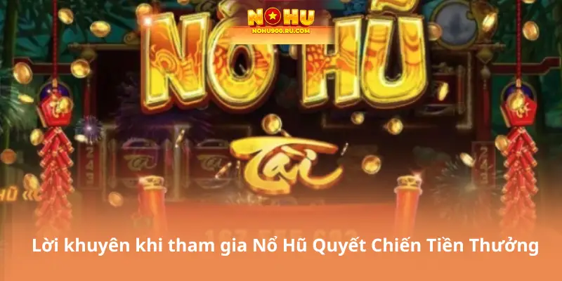 Nổ Hũ Quyết Chiến Tiền Thưởng – Kinh Nghiệm Săn Jackpot