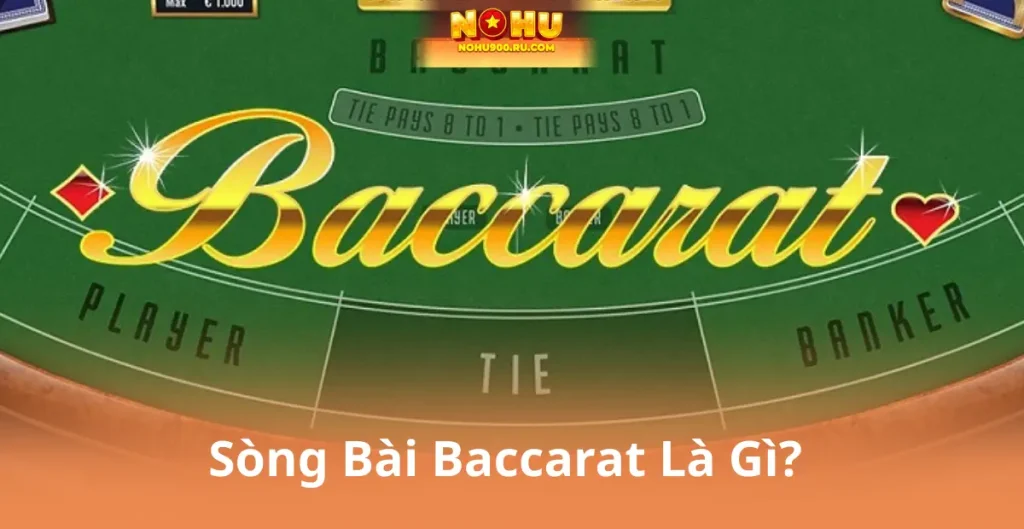 Sòng Bài Baccarat Là Gì? Toàn Tập Luật Chơi Và Mẹo Hiệu Quả