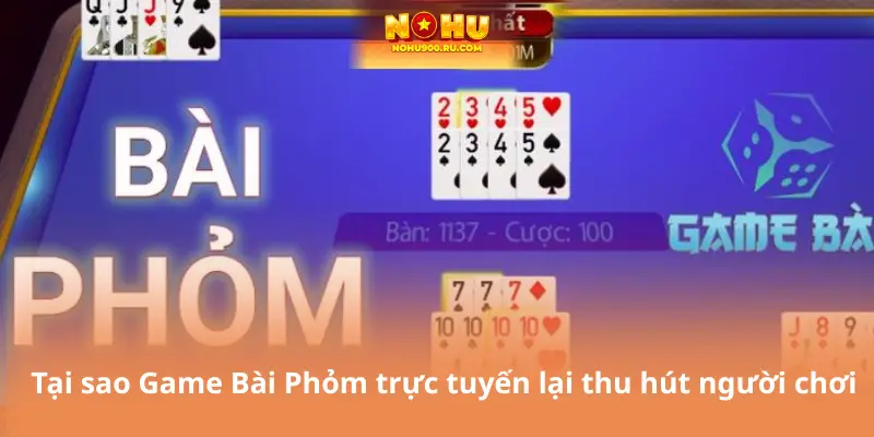 Game Bài Phỏm – Sân Chơi Trực Tuyến Cho Cả Người Mới Và Cao Thủ
