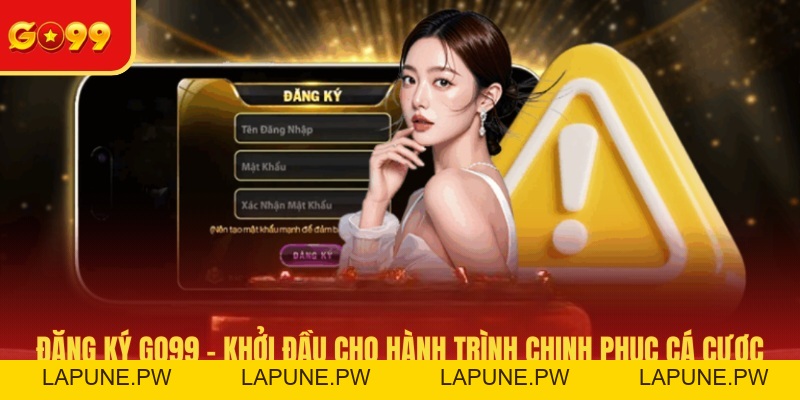 Đăng Ký GO99 - Khởi Đầu Cho Hành Trình Chinh Phục Cá Cược