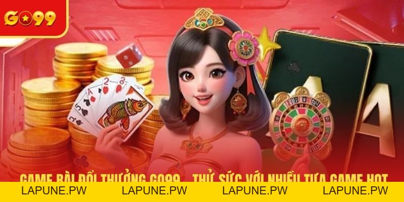 Game Bài Đổi Thưởng Go99 - Thử Sức Với Nhiều Tựa Game Hot