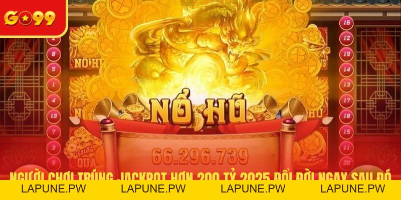 Người Chơi Trúng Jackpot Hơn 200 Tỷ 2026 Đổi Đời Ngay Sau Đó