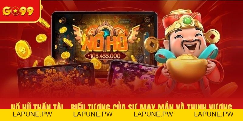Nổ Hũ Thần Tài - Biểu Tượng Của Sự May Mắn Và Thịnh Vượng
